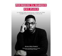 Pourquoi ta marque est floue: La méthode Spider Branding pour clarifier ton image, te différencier et vendre plus à l’ère de l’IA