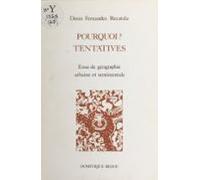 Pourquoi ? Tentatives : Essai De Géographie Urbaine Et Sentimentale (e
