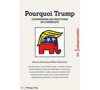 Pourquoi Trump: Comprendre les fractures de l'Amérique