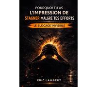 Pourquoi tu as l'impression de stagner malgré tes efforts: Le mécanisme invisible qui bloque ta progression sans que tu t’en rendes compte