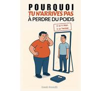 Pourquoi tu n'arrives pas à perdre du poids: Ce qui te bloque, ce qui fonctionne