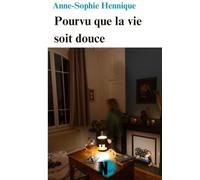 Pourvu que la vie soit douce