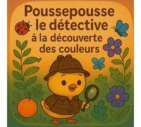 Poussepousse le détective: A la découverte des couleurs