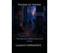 Pousser de travers: Chroniques d'un monde qui refuse de se redresser (La communauté du Perche)