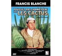 Poussez pas grand-pere dans les cactus (Francis Blanche) (French only)