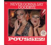 POUSSEZ - POUSSEZ / NEVER GONNA SAY GOODBYE