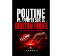 Poutine va appuyer sur le bouton rouge, lequel?: La patience est terminée. Les élites savaient. Les peuples vont payer. La Troisième Guerre mondiale a ... Chine. Guerre hybride, chaos énergétique.
