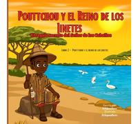 Pouttchou y el Reino de los Jinetes: El regalo secreto del Señor de los Caballos