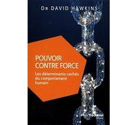 Pouvoir contre force: Les déterminants cachés du comportement humain