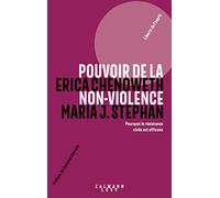 Pouvoir de la non-violence: Pourquoi la résistance civile est efficace (Liberté de l'esprit)
