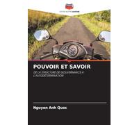 Pouvoir Et Savoir: DE LA STRUCTURE DE GOUVERNANCE À L'AUTODÉTERMINATION