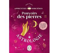 Pouvoirs des pierres & Astrologie: Bien choisir ses cristaux en fonction de son signe astro !