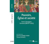 Pouvoirs, Eglise et société: France, Bourgogne, Germanie (888-XIIe siècle)