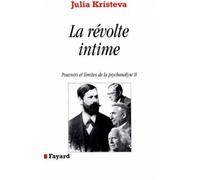 Pouvoirs Et Limites De La Psychanalyse. Tome 2, La Revolte Intime (Discours Direct)