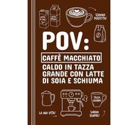 POV: Caffè macchiato caldo in tazza grande con latte di soia e schiuma - Taccuino divertente A5 a righe per barista uomo donna e bar caffetteria: ... del bar (POV Note - Taccuini per appunti)