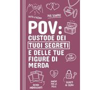 POV: Custode dei tuoi segreti e delle tue figure di merda - Taccuino appunti divertente A5 a righe: Quaderno ironico originale idea regalo speciale ... per sempre (POV Note - Taccuini per appunti)