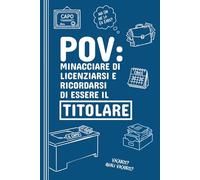 POV: Minacciare di licenziarsi e ricordarsi di essere il titolare - Taccuino divertente A5 a righe per imprenditori e manager: Quaderno per appunti ... e scrivania (POV Note - Taccuini per appunti)