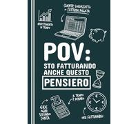 POV: Sto fatturando anche questo pensiero - Taccuino divertente A5 a righe per freelance, consulente, imprenditore e avvocato: Quaderno ironico 150 ... d'ufficio (POV Note - Taccuini per appunti)