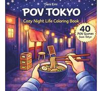 POV TOKYO: Cozy Night Life Coloring Book: 40 Relaxing Night Scenes, Japanese Street Views, Lantern Lights and Urban Moments for Adults, Teens and Japan Lovers (POV World Coloring Book Series)