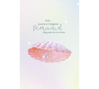 POV: You’re a Magical Mermaid Disguised as a Human | Rainbow Ombre Sparkly Ocean Aesthetic Notebook | Clam Shell with Pearl Cute Kawaii Journal | 6x9 120 Pages Lined Diary