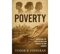 POVERTY: ADDRESSING THE CRISIS OF NEED AND WORLDS WITHIN POVERTY (Worldview Wisdom: Alternative perspectives)