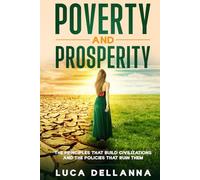 Poverty and Prosperity: The Principles That Build Civilizations and the Policies That Ruin Them