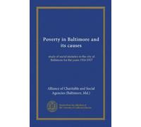 Poverty in Baltimore and its causes: study of social statistics in the city of Baltimore for the years 1916-1917