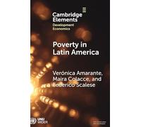 Poverty in Latin America: Feelings/Perceptions vs Material Conditions (Elements in Development Economics)