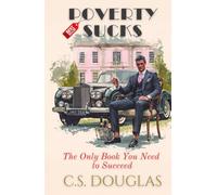 POVERTY SUCKS: The Only Book You Need to Succeed