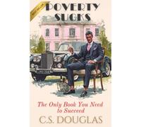 POVERTY SUCKS: The Only Book You Need to Succeed