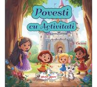 Povesti cu Activitati: ilustratii colorate, jocuri amuzante, pagini de colorat si creativitate 3-6 ani