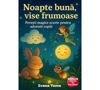 Povești magice pentru copii: Povestioare scurte de seara pentru adormit copiii, Carti ilustrate cu vise, stele, luna si personaje magice. Ideal 0-5 ani.