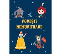 Povești Nemuritoare: Povesti in limba romana pentru copii, Carti in limba romana pentru copii, Carti pentru copii in limba romana, Povesti scurte pentru copii