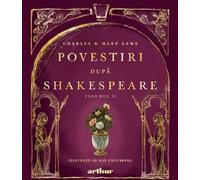 Povestiri dupa Shakespeare Vol.2 - Charles Lamb, Mary Lamb, Arthur, Editie in limba romana