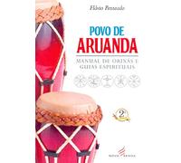 Povo de Aruanda. Manual de Orixás e Guias Espirituais