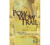 Pow Wow Trail - Pow Wow Trail - Episode 4: The Grand Entry [Alemania] [DVD]