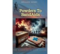 Powders To BandAids: 3 (The Guardian of Bird Island)