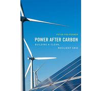 Power after Carbon: Building a Clean, Resilient Grid