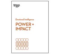 Power and Impact (HBR Emotional Intelligence Series)