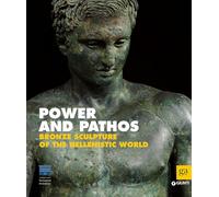 Power and pathos. Bronze sculpture of the hellenistic world. Ediz. illustrata (Grandi libri arte)