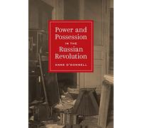 Power and Possession in the Russian Revolution: 27 (Histories of Economic Life)