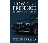 Power and Presence: The BMW 7 Series Story