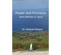 Power and Provision: Seven Miracles of Jesus (The Miracles of Jesus Christ)