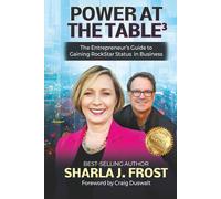 Power At The Table 3: The Entrepreneur's Guide to Gaining Rockstar Status in Business