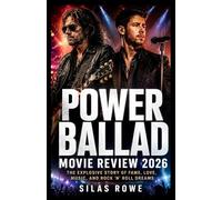 Power Ballad Movie Review 2026: The Explosive Story of Fame, Love, Music, and Rock ’n’ Roll Dreams