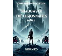 Power Behind the Curtain: Shadows of the Legionnaires Book 2