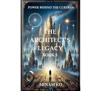 Power Behind the Curtain: The Architect's Legacy Book 5