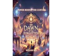 Power Behind the Curtain: The Dawn of the Forgotten Realms Book 8