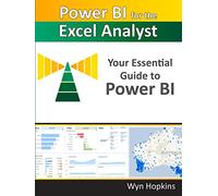 Power BI for the Excel Analyst: The essential guide to starting your Power BI journey
