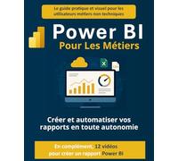 Power BI pour les métiers: Créer et automatiser vos rapports en toute autonomie